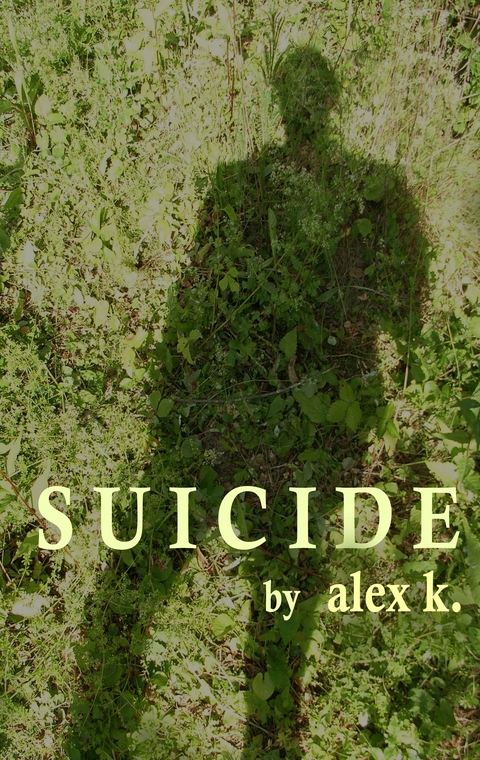 Suicide - Alex K.