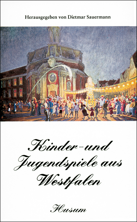 Kinder- und Jugendspiele aus Westfalen - 