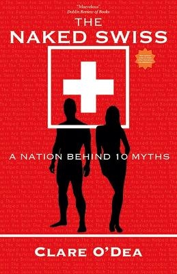 The Naked Swiss - Clare O'Dea