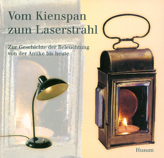 Vom Kienspan zum Laserstrahl