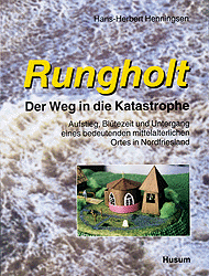 Rungholt - der Weg in die Katastrophe. Aufstieg, Bl&uuml;tezeit und Untergang... / Rungholt - der Weg in die Katastrophe. Aufstieg, Bl&uuml;tezeit und Untergang... - Hans H Henningsen