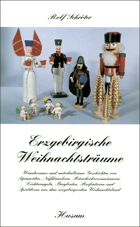 Erzgebirgische Weihnachtstr&auml;ume - Rolf Schr&ouml;ter