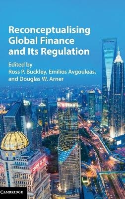 Reconceptualising Global Finance and its Regulation - 