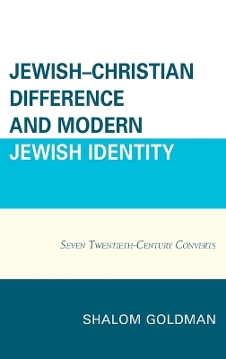 Jewish&ndash;Christian Difference and Modern Jewish Identity - Shalom Goldman