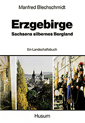 Erzgebirge - Sachsens silbernes Bergland