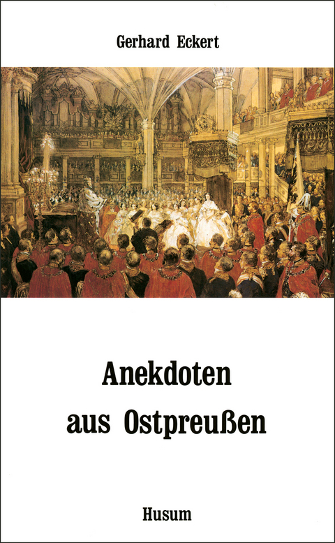 Anekdoten aus Ostpreu&szlig;en - 