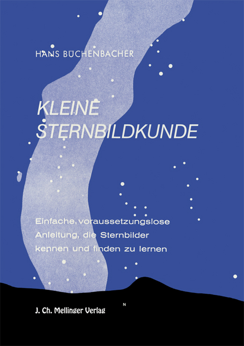 Kleine Sternbildkunde - Hans B&uuml;chenbacher