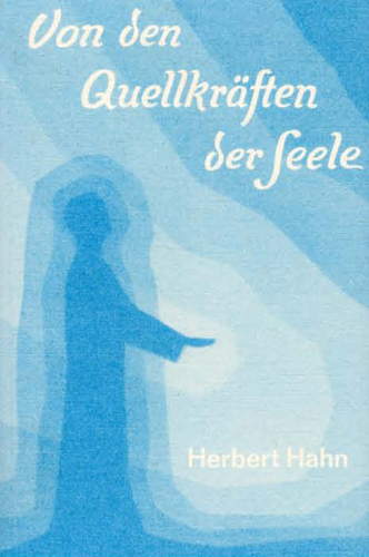 Von den Quellkr&auml;ften der Seele - Herbert Hahn