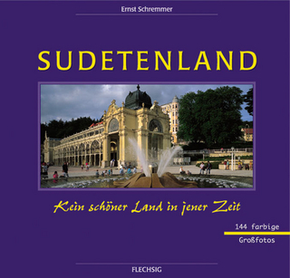 Sudetenland - Kein schöner Land in jener Zeit