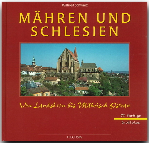 M&auml;hren und Schlesien - Wilfried Schwarz