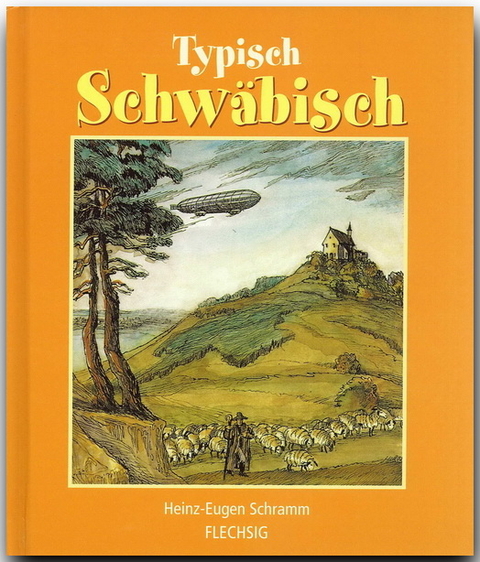 Typisch Schw&auml;bisch - Heinz E Schramm