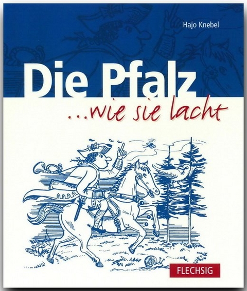 Die PFALZ ... wie sie lacht - Hajo Knebel
