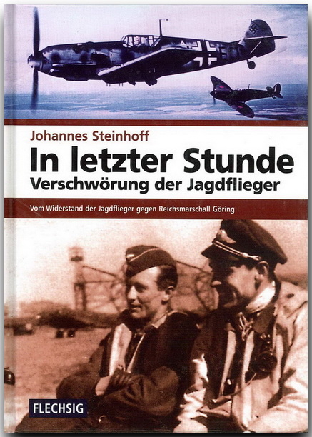 In letzter Stunde - Verschw&ouml;rung der Jagdflieger - Johannes Steinhoff