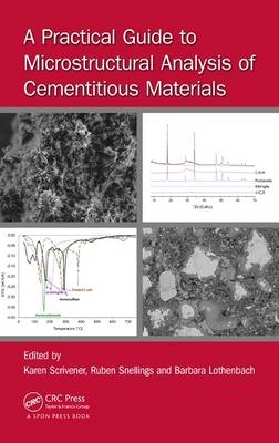 A Practical Guide to Microstructural Analysis of Cementitious Materials - 