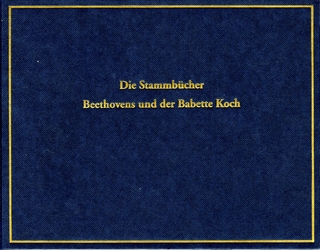 Die Stammbücher Beethovens und der Babette Koch