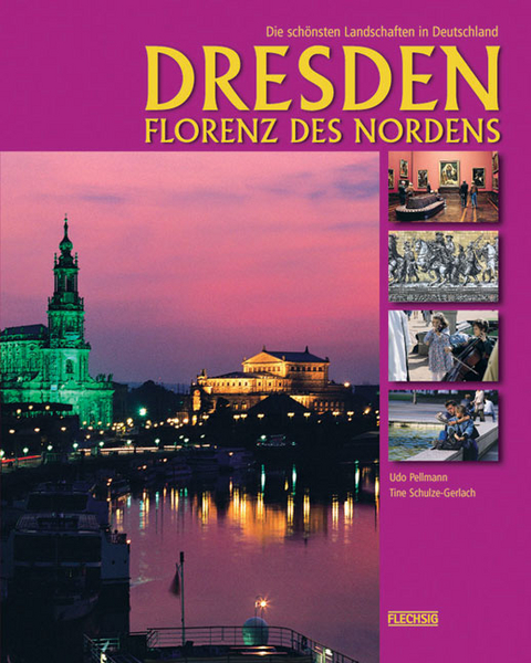Dresden - Florenz des Nordens - Tine Schulze-Gerlach, Udo Pellmann