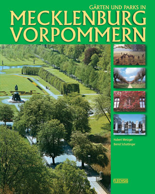 G&auml;rten und Parks in Mecklenburg-Vorpommern - Hubert Metzger, Bernd Schattinger
