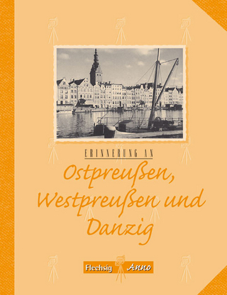Erinnerung an Ostpreußen, Westpreußen und Danzig