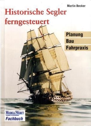 Historische Segler ferngesteuert - Martin Becker