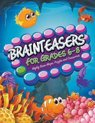 Brainteasers For Grades 6-8 -  Speedy Publishing LLC