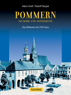 Pommern, Neumark und Ostseek&uuml;ste - das Bildwerk - Adam Kraft, Rudolf Naujok