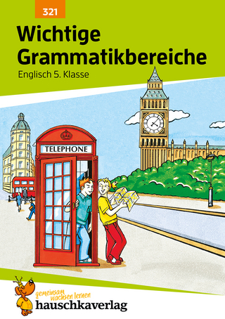 Wichtige Grammatikbereiche. Englisch 5. Klasse, A5-Heft