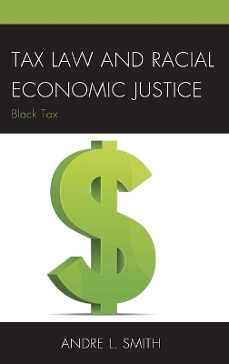Tax Law and Racial Economic Justice - Andre L. Smith
