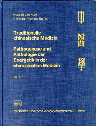 Traditionelle chinesische Medizin. Pathogenese und Pathologie der... / Traditionelle chinesische Medizin Pathogenese und Pathologie der Energetik in der chinesischen Medizin