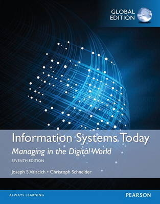 Information Systems Today with MyMISLab, Global Edition - Joseph Valacich, Christoph Schneider
