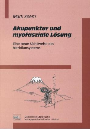 Akupunktur und myofasziale Lösung - Mark Seem