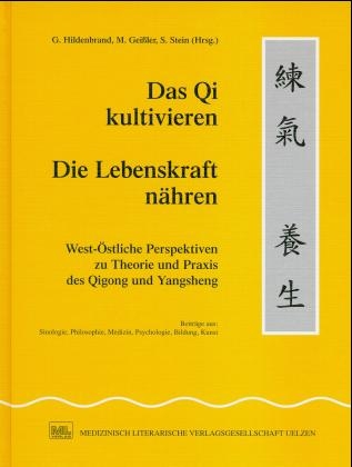 Das Qi kultivieren - Die Lebenskraft nähren