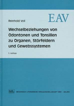 Wechselbeziehungen von Odontonen und Tonsillen zu Organen, Störfeldern und Gewebssystemen