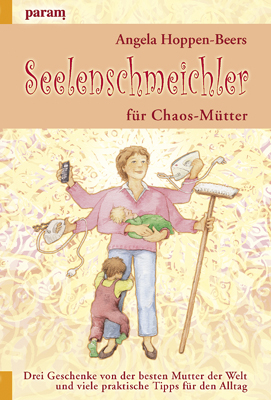 Seelenschmeichler für Chaos-Mütter
