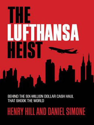 The Lufthansa Heist - Henry Hill, Daniel Simone