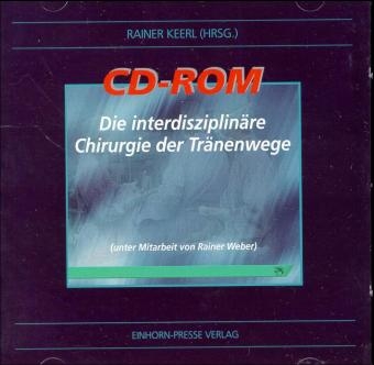 Die interdisziplin&auml;re Chirurgie der Tr&auml;nenwege - Rainer Keerl