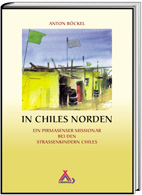 In Chiles Norden - Anton B&ouml;ckel