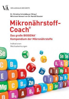 Mikron&auml;hrstoff-Coach Das gro&szlig;e BIOGENA-Kompendium der Mikron&auml;hrstoffe - 