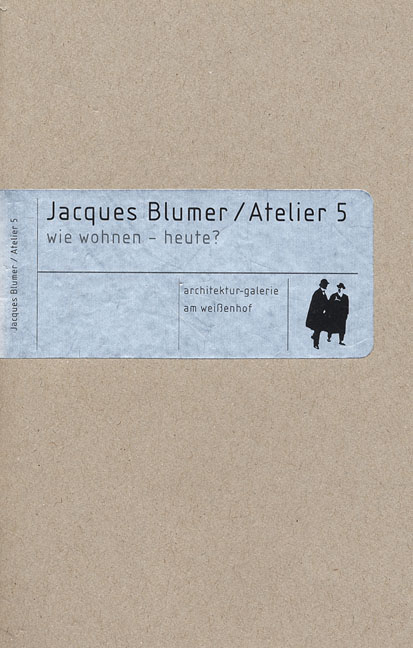 Jacques Blumer /Atelier 5 - 