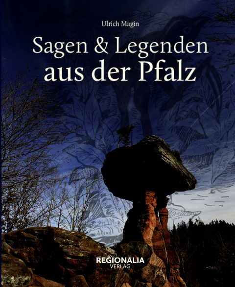 Sagen und Legenden aus der Pfalz - Ulrich Magin