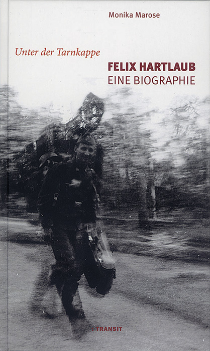 Unter der Tarnkappe - Felix Hartlaub - Monika Marose