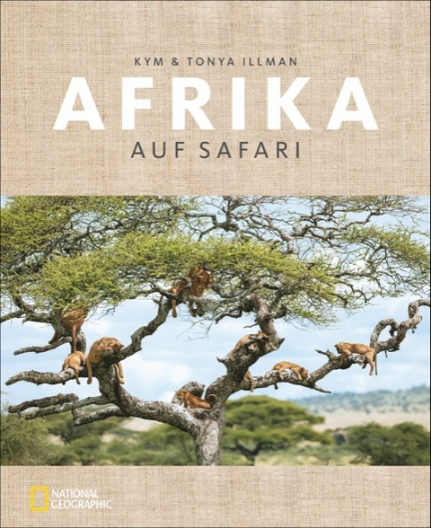 Afrika &ndash; Auf Safari - Kym Illman
