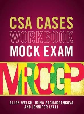CSA Cases Workbook Mock Exam - Ellen Welch, Irina Zacharcenkova, Jennifer Lyall