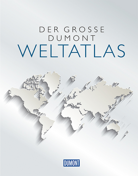 Der gro&szlig;e DuMont Atlas der Welt