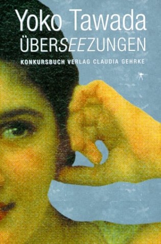 &Uuml;berseezungen - Yoko Tawada