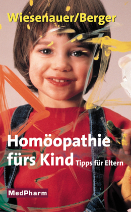 Hom&ouml;opathie f&uuml;rs Kind - Markus Wiesenauer, Reinhild Berger