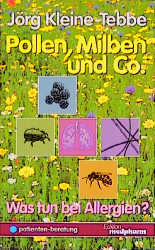 Pollen, Milben und Co. - was tun bei Allergien? - J&ouml;rg Kleine-Tebbe