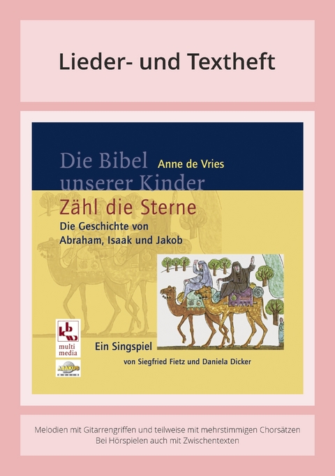 Die Bibel unserer Kinder: Z&auml;hl die Sterne - Die Geschichte von Abraham, Isaak und Jakob - Siegfried Fietz, Daniela Dicker