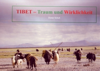 Tibet - Traum und Wirklichkeit
