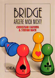 Bridge &auml;rgere mich nicht! - Christian Farwig, Stefan Back