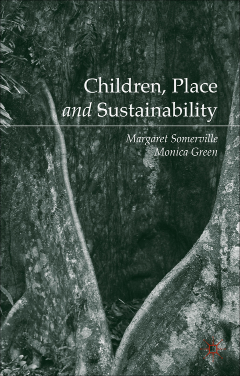 Children, Place and Sustainability - Margaret Somerville, Monica Green